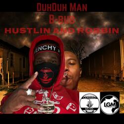 Hustlin' and Robbin', B-Bub