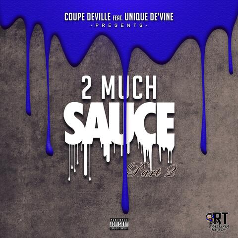 2 Much Sauce Pt. 2 (feat. Unique De'Vine)