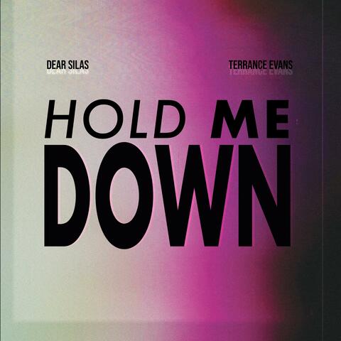 Hold Me Down (feat. Terrance Evans)