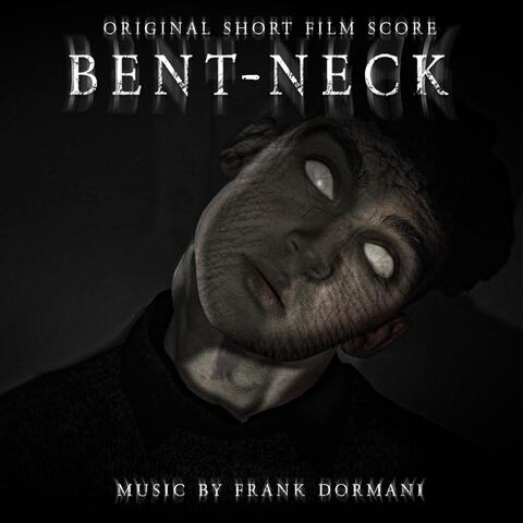 Bent Neck (Original Short Film Score)