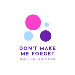 Don't Make Me Forget