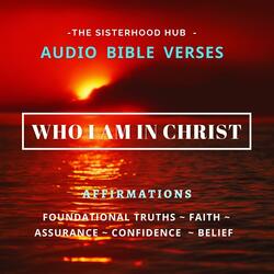 Who I Am in Christ Audio Bible Verse Affirmations