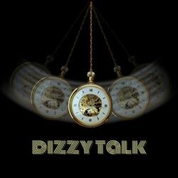 dizzy talk
