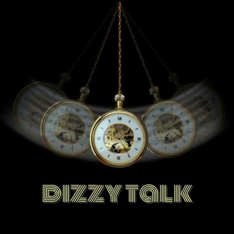 dizzy talk