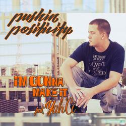 I'm Gonna Make It (feat. Yah'ci)