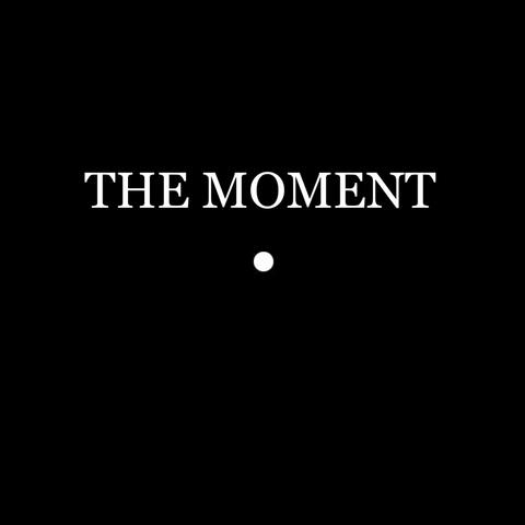 The Moment