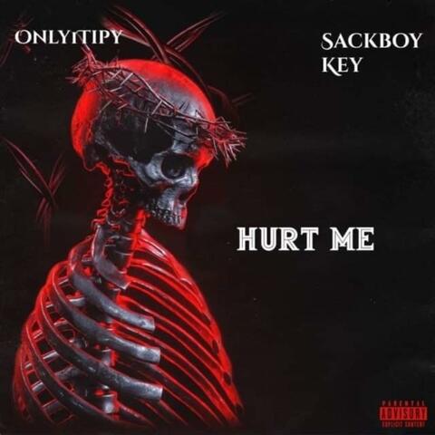 Hurt Me (feat. Sackboykey)
