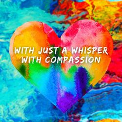 With Compassion