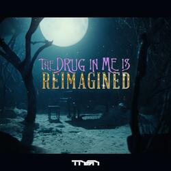 The Drug in Me is Reimagined