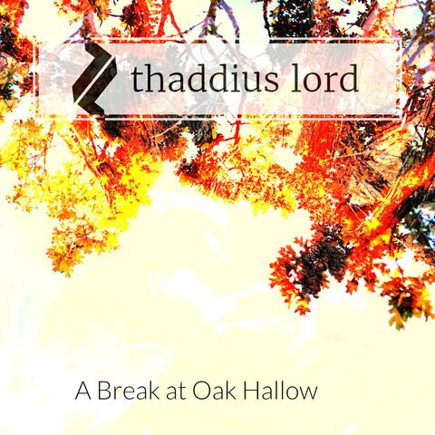 A Break at Oak Hallow