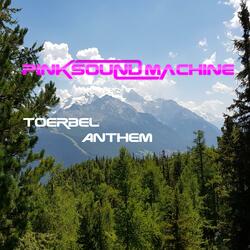 Toerbel Anthem