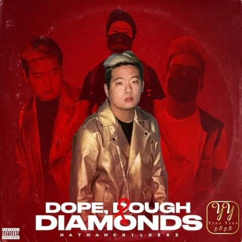 Dope, Dough, & Diamonds