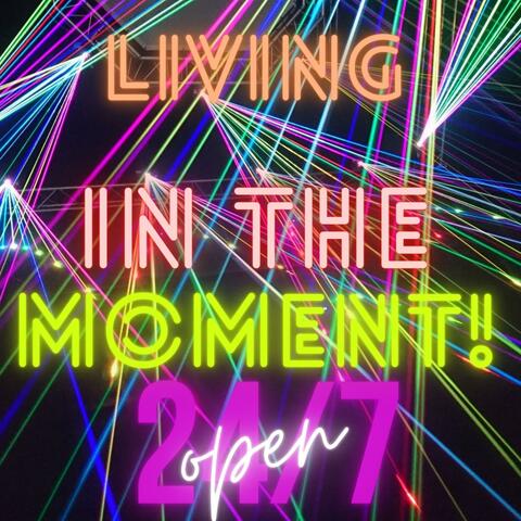 Living in the moment