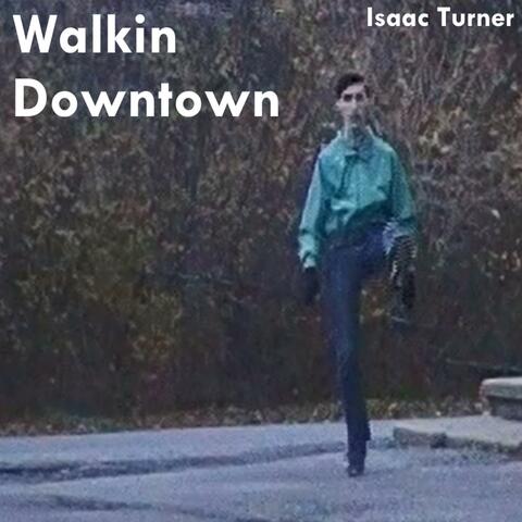 Walkin' Downtown