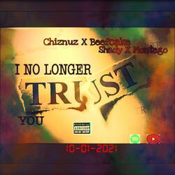 I No longer trust you