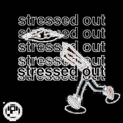 stressed out