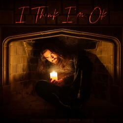I Think I'm Ok