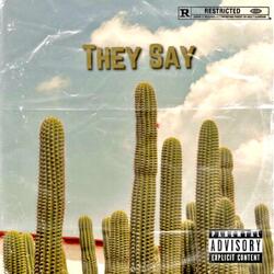 They Say