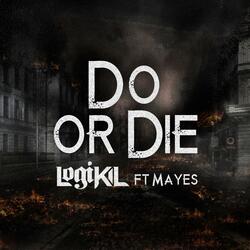Do or Die (feat. Mayes)