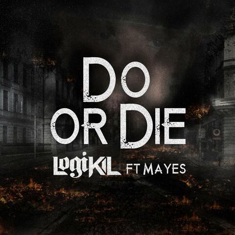 Do or Die (feat. Mayes)