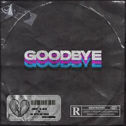 Goodbye (feat. He With No Face)