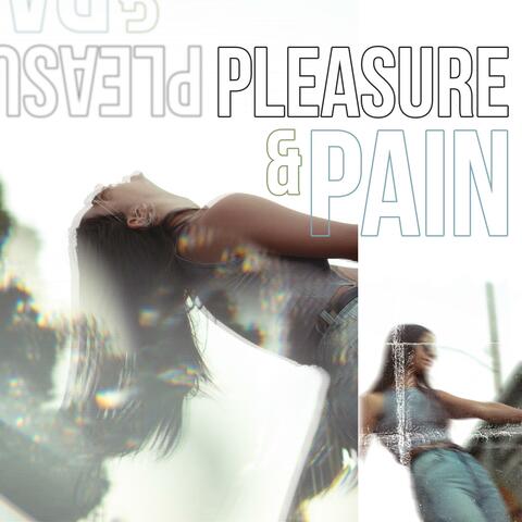 Pleasure & Pain