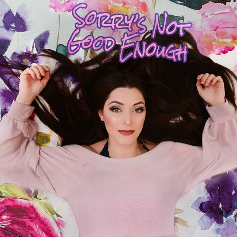 Sorry's Not Good Enough