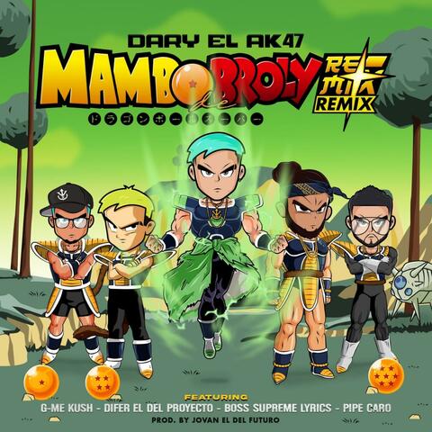 Mambo De Broly (feat. Boss Supreme Lyrics, G-ME Kush, Pipe Caro & Difer El Del Proyecto)