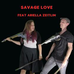 Savage Love (feat. Ariella Zeitlin)