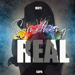 Something Real/Are you real (feat. supa Da Man JT)