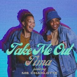 Take Me Out (feat. Ms Charlotte)