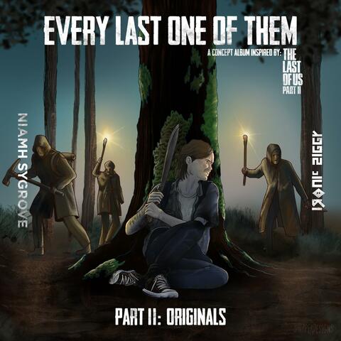 Every Last One of Them: Part II Originals (Inspired by The Last Of Us Part II)