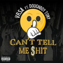 Can't Tell Me $hit (feat. Doughboy Tony)