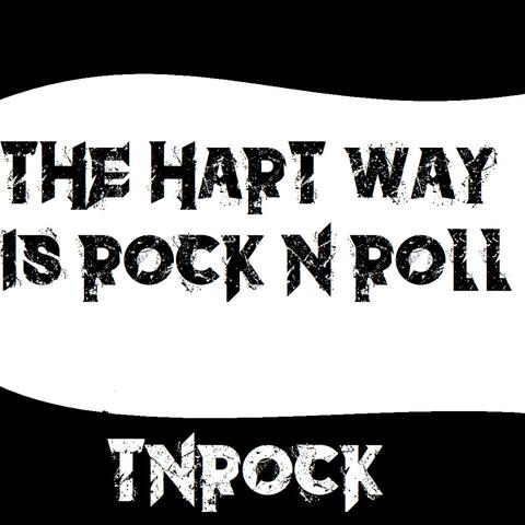 The hard way is Rock N Roll