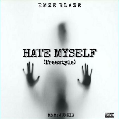 Hate Myself (freestyle)