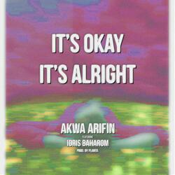 It's Okay It's Alright (feat. Idris Baharom)