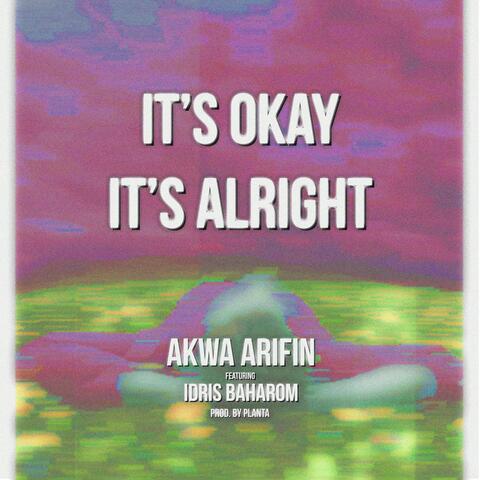 It's Okay It's Alright (feat. Idris Baharom)