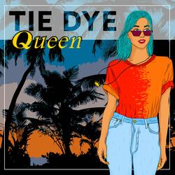 Tie Dye Queen