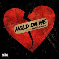 hold on me