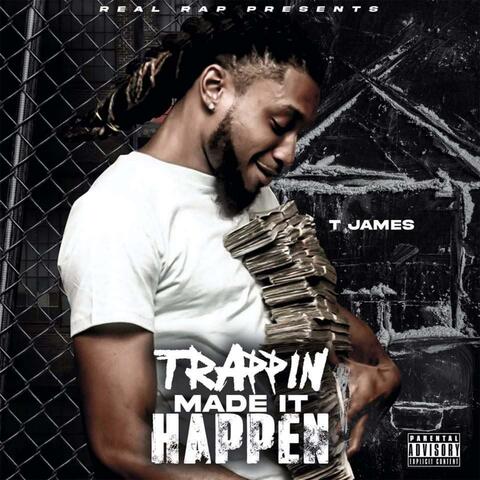 Trappin' Made It Happen