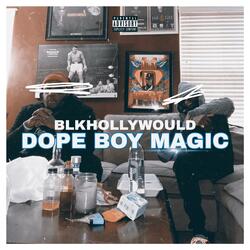 Dope Boy Magic
