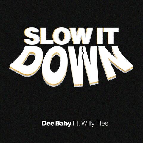 Slow It Down (feat. Willy Flee)