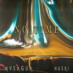 No time (feat. HUSKI)
