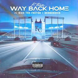 Way Back Home (feat. Rich The Factor & Brandoshis)