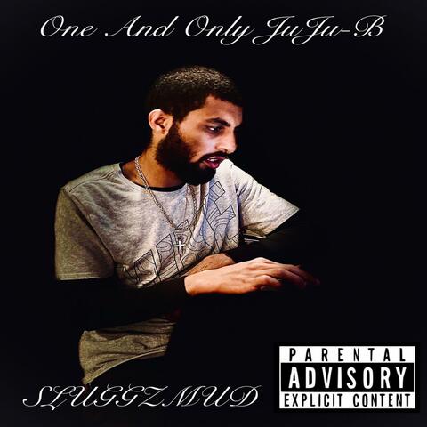 One and Only JuJu-B