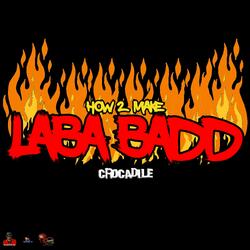 How 2 Make Laba Badd