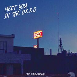 Meet you in the oxxo