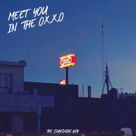 Meet you in the oxxo