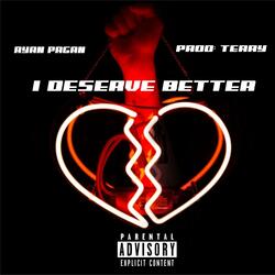 I Deserve Better