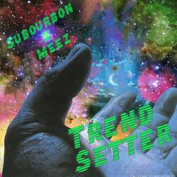 Trend Setter (feat. Meez)